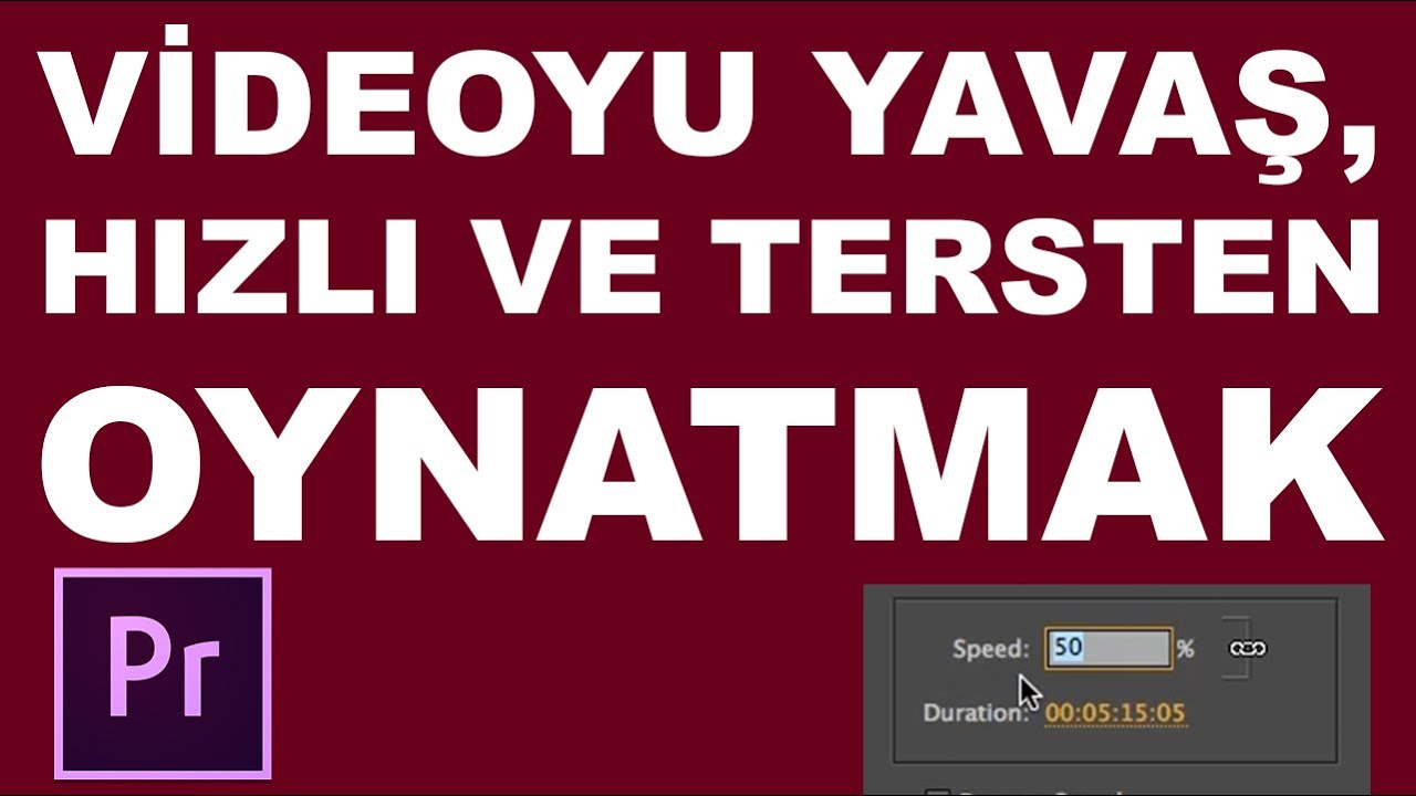 Videoyu Hızlı, Yavaş ve Tersten Oynatmak | Premiere Dersleri
