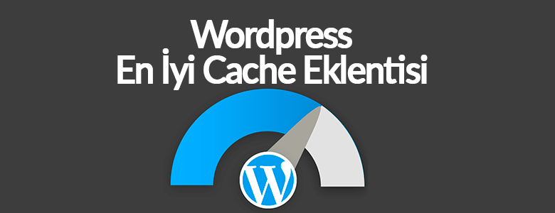 en iyi wordpress cache eklentisi